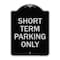 Signmission Short Term Parking Only Heavy-Gauge Aluminum Architectural Sign, 24" x 18", BS-1824-22967 A-DES-BS-1824-22967 - alternate 1